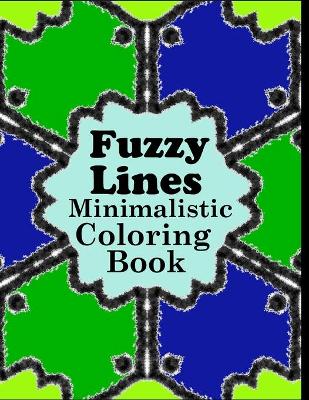 Book cover for Fuzzy Lines Minimalistic Coloring Book