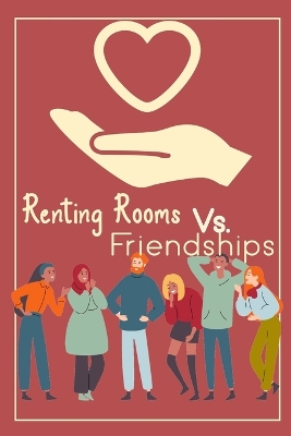 Cover of Renting Rooms vs. Friendships