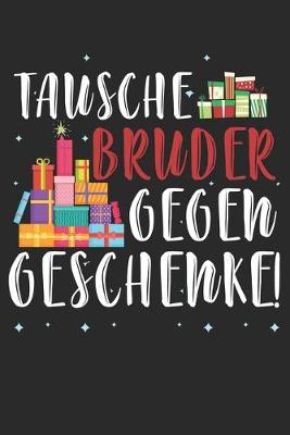Book cover for Tausche Bruder gegen Geschenke