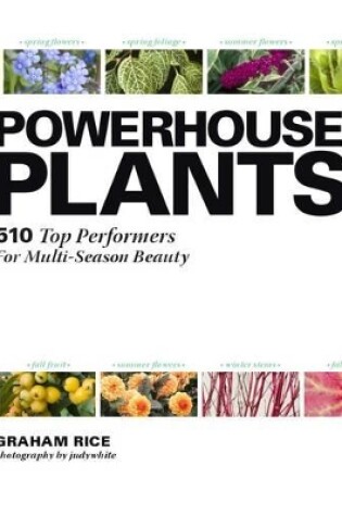 Cover of Powerhouse Plants: 510 Top Performers for Multi-Season Beauty