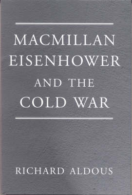 Book cover for Macmillan, Eisenhower and the Cold War