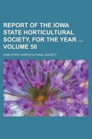 Cover of Report of the Iowa State Horticultural Society, for the Year Volume 50