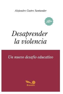 Book cover for Desaprender La Violencia