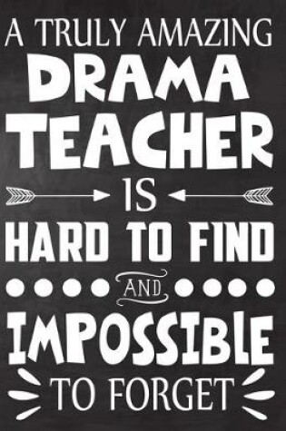 Cover of A Truly Amazing Drama Teacher is Hard to Find and Impossible To Forget