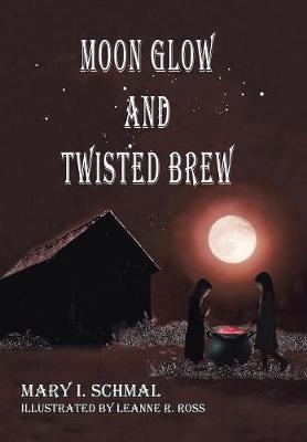 Cover of Moon Glow and Twisted Brew