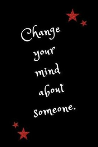 Cover of Change Your Mind About Someone.