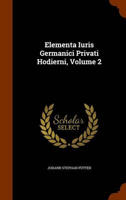 Book cover for Elementa Iuris Germanici Privati Hodierni, Volume 2