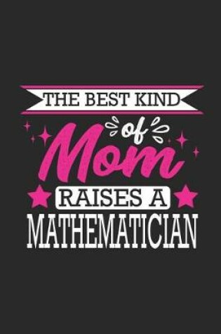 Cover of The Best Kind of Mom Raises a Mathematician