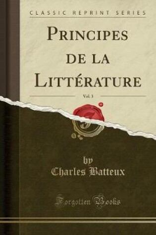 Cover of Principes de la Litterature, Vol. 3 (Classic Reprint)