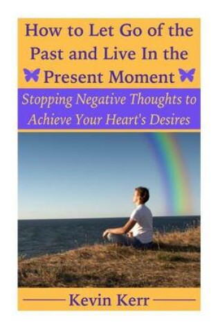 Cover of How to Let Go of the Past and Live in the Present Moment