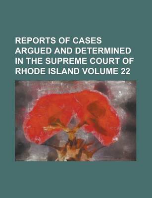 Book cover for Reports of Cases Argued and Determined in the Supreme Court of Rhode Island Volume 22