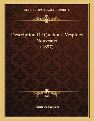 Book cover for Description De Quelques Vespides Nouveaux (1857)