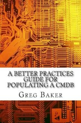 Cover of A Better Practices Guide for Populating a CMDB