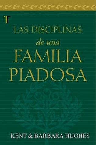 Cover of Las Disciplinas de una Familia Piadosa