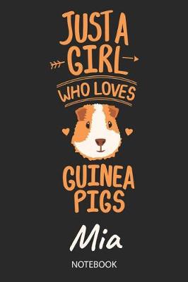 Book cover for Just A Girl Who Loves Guinea Pigs - Mia - Notebook