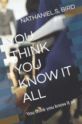 Cover of You Think You Know It All