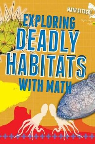 Cover of Exploring Deadly Habitats with Math