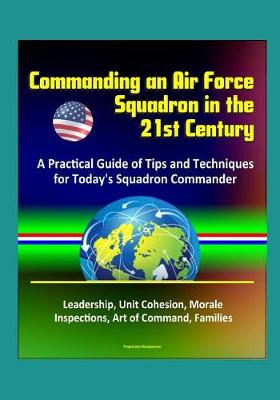 Book cover for Commanding an Air Force Squadron in the 21st Century