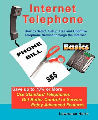 Book cover for Internet Telephone Basics, How to Select, Setup, Use and Optimize Telephone Service through the Internet
