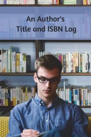 Cover of An Author's Title and ISBN Log