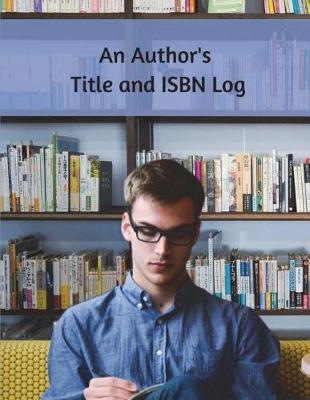 Book cover for An Author's Title and ISBN Log