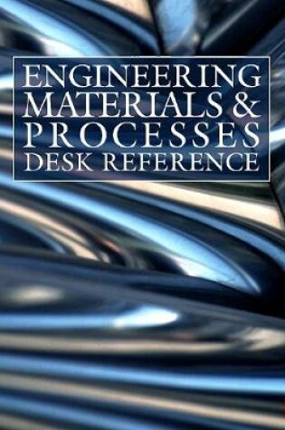 Cover of Engineering Materials and Processes Desk Reference