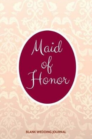Cover of Maid of Honor Small Size Blank Journal-Wedding Planner&To-Do List-5.5"x8.5" 120 pages Book 20