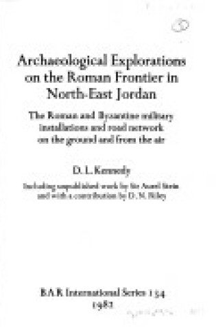 Cover of Archaeological Explorations on the Roman Frontier in North East Jordan