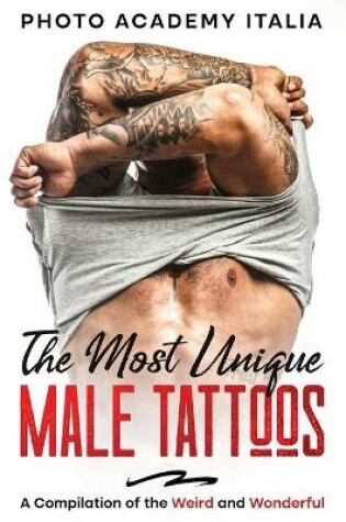 Cover of The Most Unique Male Tattoos