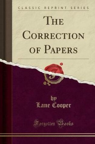 Cover of The Correction of Papers (Classic Reprint)