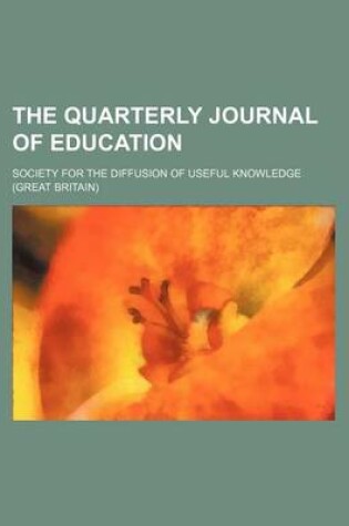 Cover of The Quarterly Journal of Education (Volume 3)