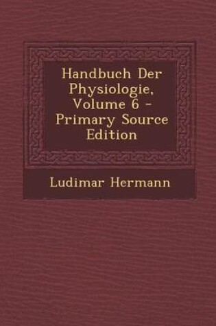 Cover of Handbuch Der Physiologie, Volume 6