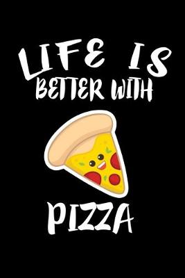 Book cover for Life Is Better With Pizza