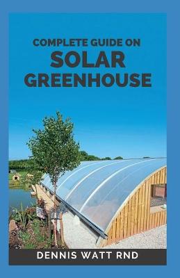 Book cover for Complete Guide on Solar Greenhouse