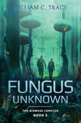 Cover of To a Fungus Unknown
