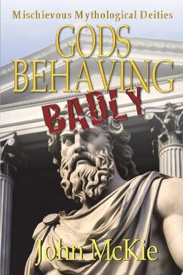 Book cover for Gods Behaving Badly