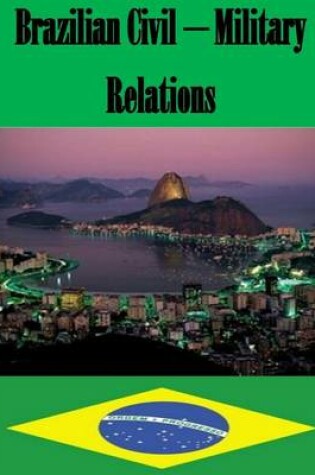 Cover of Brazilian Civil - Military Relations