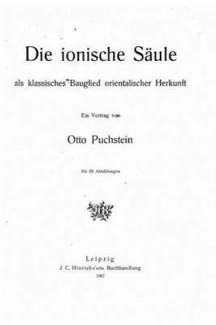 Cover of Die ionische Saule als klassisches Bauglied orientalischer Herkunft