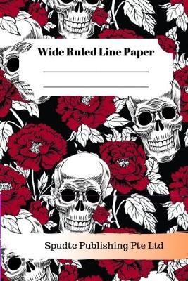 Book cover for Scary Skulls and Roses Theme Wide Ruled Line Paper