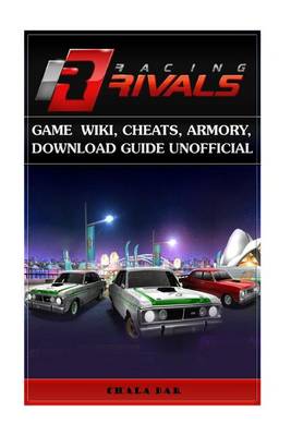 Cover of Racing Rivals Game Wiki, Cheats, Armory, Download Guide Unoffocial