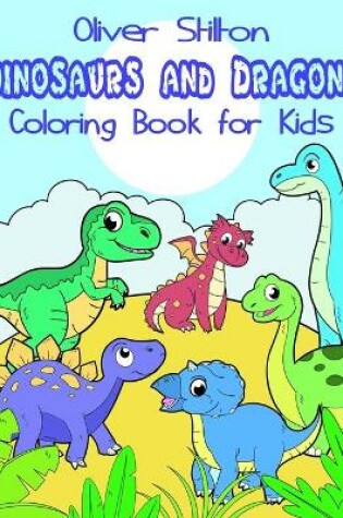 Cover of Dinosaurs and Dragons Coloring Book for Kids