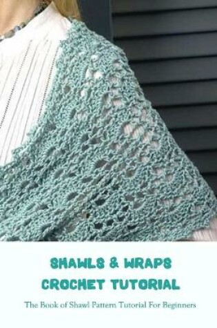 Cover of Shawls & Wraps Crochet Tutorial