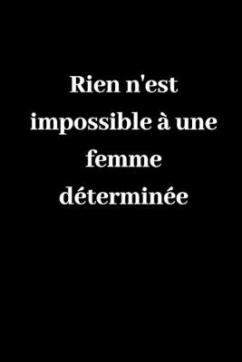 Book cover for Rien n'est impossible a une femme determinee