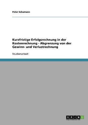 Cover of Kurzfristige Erfolgsrechnung in der Kostenrechnung - Abgrenzung von der Gewinn- und Verlustrechnung