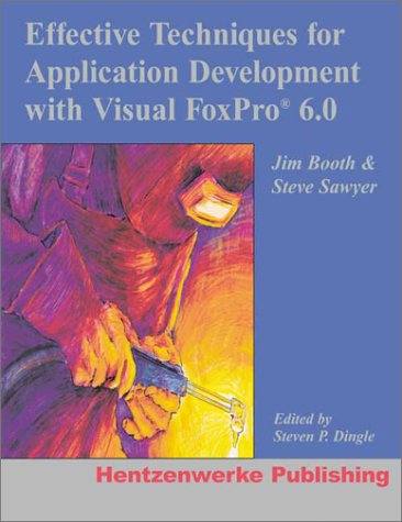 Book cover for Effective Techniques for Application Development with Visual FoxPro 6.0