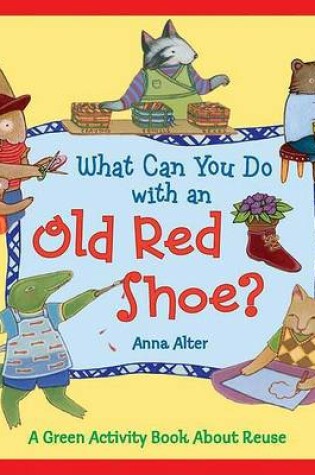 Cover of What Can You Do with an Old Red Shoe?