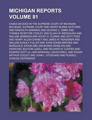Book cover for Michigan Reports; Cases Decided in the Supreme Court of Michigan Volume 81