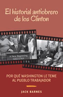 Book cover for El Historial Antiobrero de los Clinton