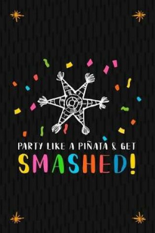 Cover of Party Like A Pinata And Get Smashed