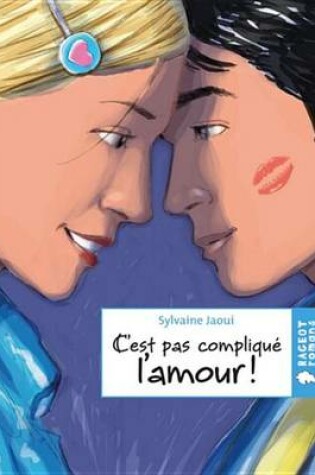 Cover of C'Est Pas Complique L'Amour